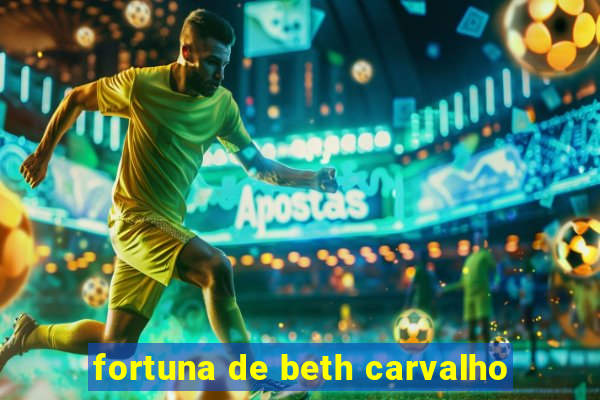 fortuna de beth carvalho